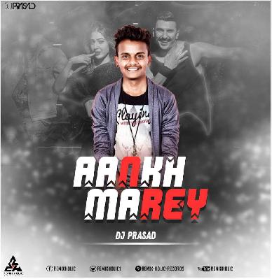 Aankh Marey (Remix) DJ Prasad